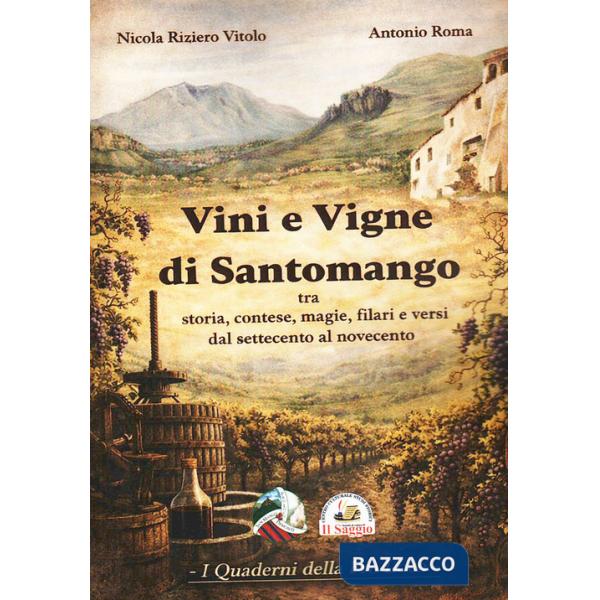 Vini e vigne di Santomango. Tra storia, contese, magie, filari e versi dal Settecento al Novecento