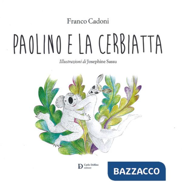 Paolino e la cerbiatta. Ediz. a colori