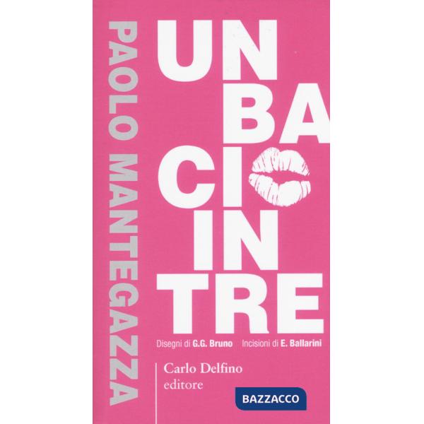 Bacio in tre. Ristampa anastatica dell'edizione del 1897 (Un)