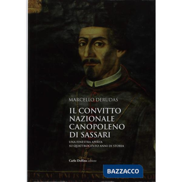 Convitto nazionale Canopoleno di Sassari. Una finestra aperta su quattrocento anni di storia (Il)