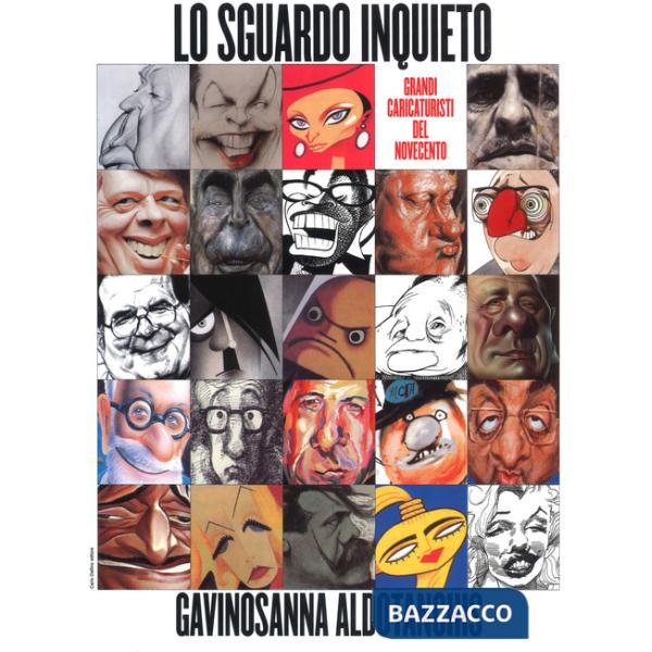 Sguardo inquieto. Grandi caricaturisti del Novecento. Ediz. a colori (Lo)