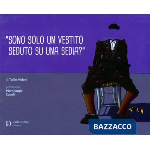 «Sono solo un vestito seduto su una sedia?»