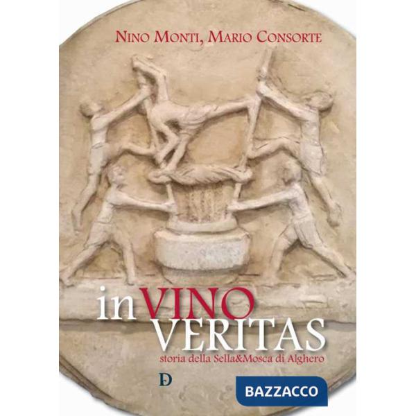 In vino veritas. Storia della Sella&Mosca di Alghero