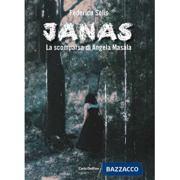 Janas. La scomparsa di Angela Masala