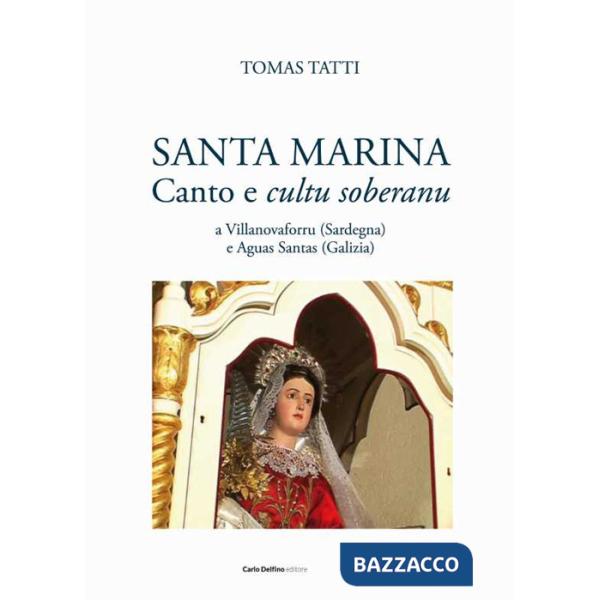 Santa Marina. Canto e cultu soberanu a Villanovaforru (Sardegna) e Aguas Santas (Galizia). Con DVD video