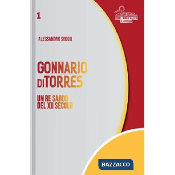 Gonnario di Torres. Un re sardo del XII secolo