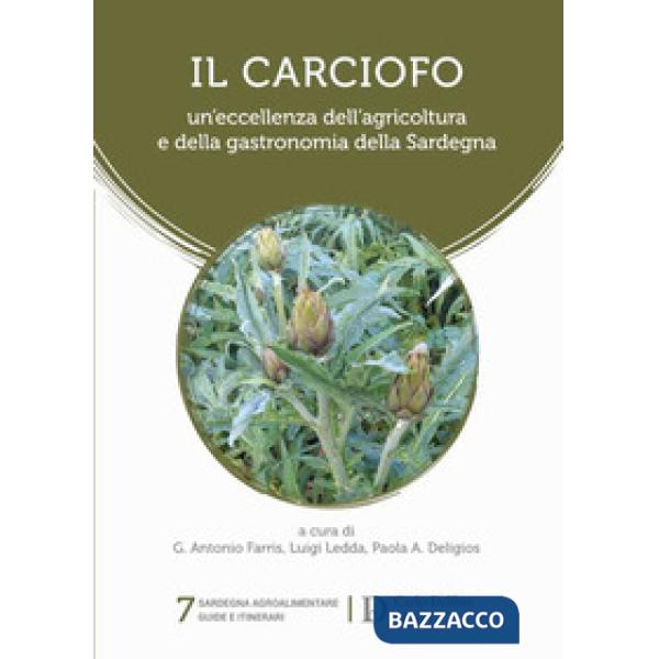 Carciofo. Un'eccellenza dell'agricoltura e della gastronomia della Sardegna (Il)