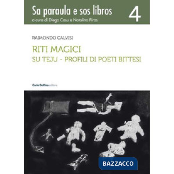 Riti magici. Su teju. Profili di poeti bittesi