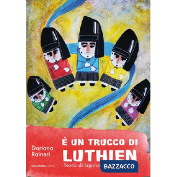 È un trucco di Luthien. Storia di argonauti disobbedienti
