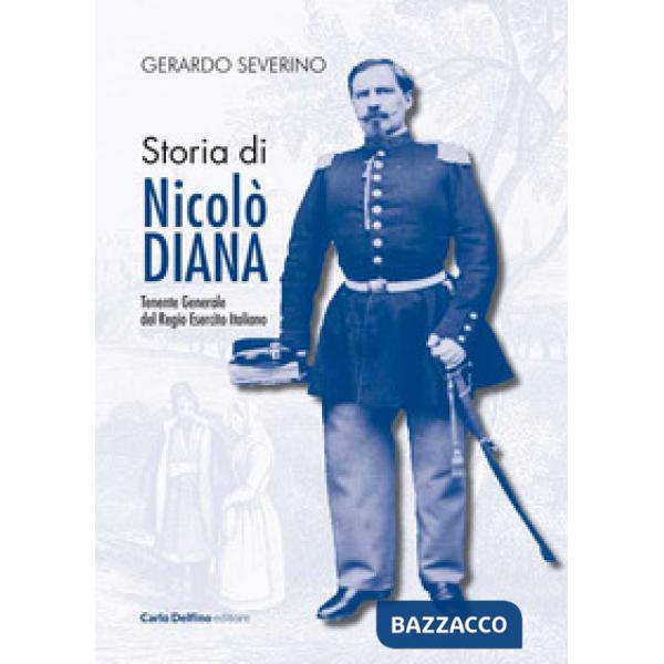 Storia di Nicolò Diana. Tenente generale del Regio esercito italiano