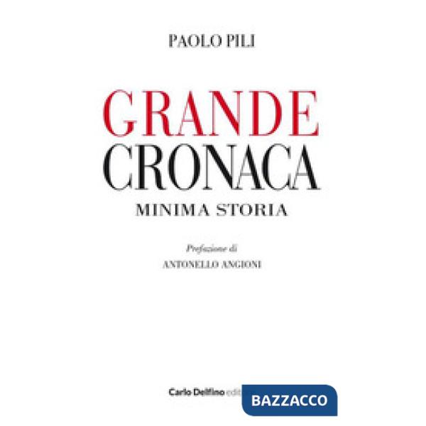 Grande cronaca minima storia