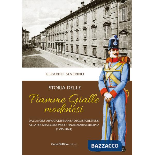 Storia delle Fiamme Gialle modenesi. Dalla forz'armata di finanza degli stati estensi alla polizia economico-finanziaria europea