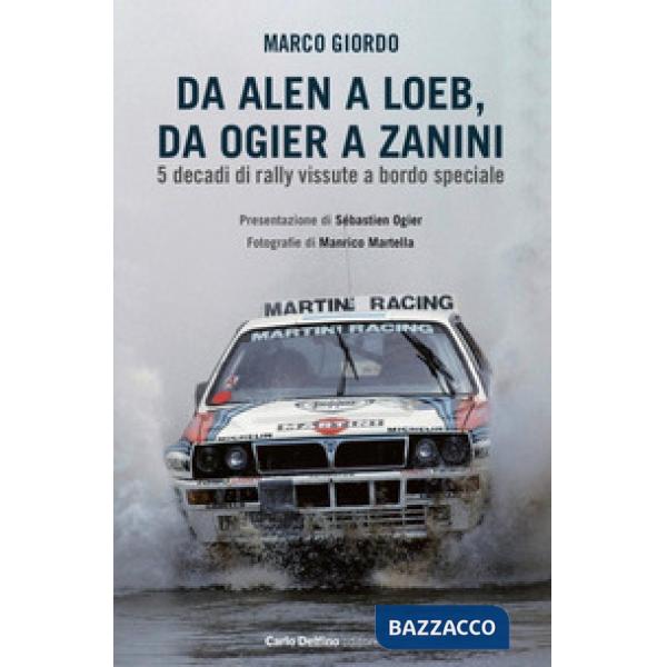 Da Alen a Loe, da Ogier a Zanini. 5 decadi di rally vissute a bordo speciale