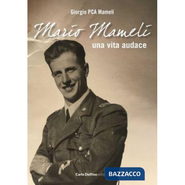 Mario Mameli, una vita audace