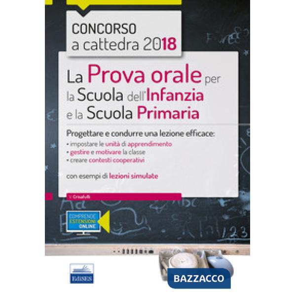 Prova orale per la scuola infanzia e e la scuola primaria. Progettare e condurre una lezione efficace (La)