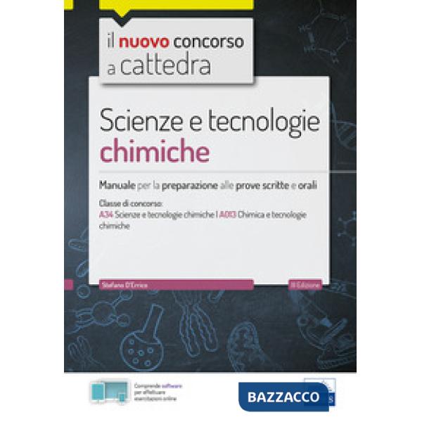 CC 4/55 scienze e tecnologie chimiche. Manuale per la preparazione alle prove scritte e orali. Classi di concorso A34 A013