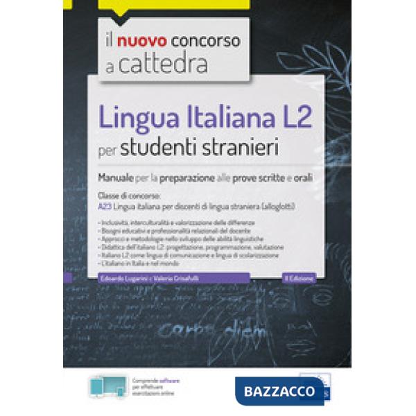 Lingua italiana L2 per studenti stranieri. Manuale per la preparazione alle prove scritte e orali. Classe A23. Con espansione on