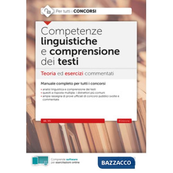 Competenze linguistiche e comprensione del testo. Teoria ed esercizi commentati per tutti i concorsi. Con software di simulazion