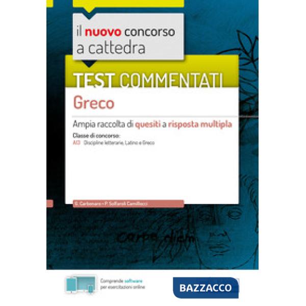 Nuovo concorso a cattedra. Test commentati Greco. Ampia raccolta di quesiti a risposta multipla. Classe A13. Con software di sim