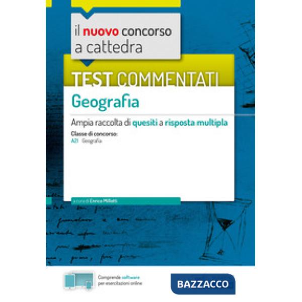 Nuovo concorso a cattedra. Test commentati Geografia. Ampia raccolta di quesiti a risposta multipla. Classe A21. Con software di