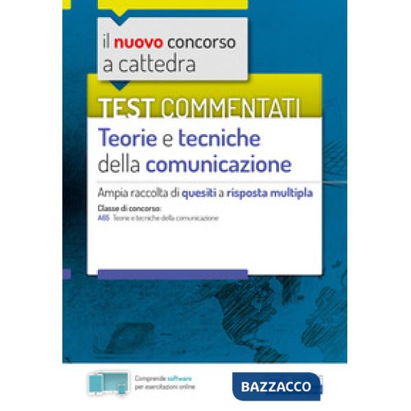 Nuovo concorso a cattedra. Test commentati Teorie e tecniche della comunicazione. Ampia raccolta di quesiti a risposta multipla.