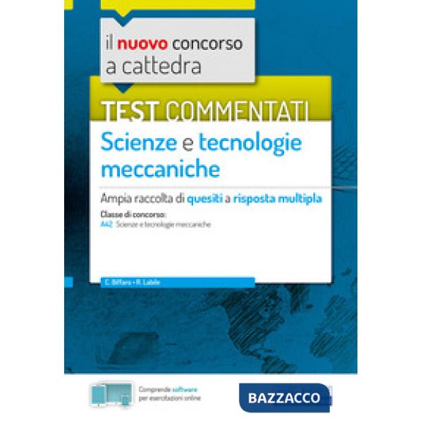 Nuovo concorso a cattedra. Test commentati Scienze e tecnologie meccaniche. Ampia raccolta di quesiti a risposta multipla. Class