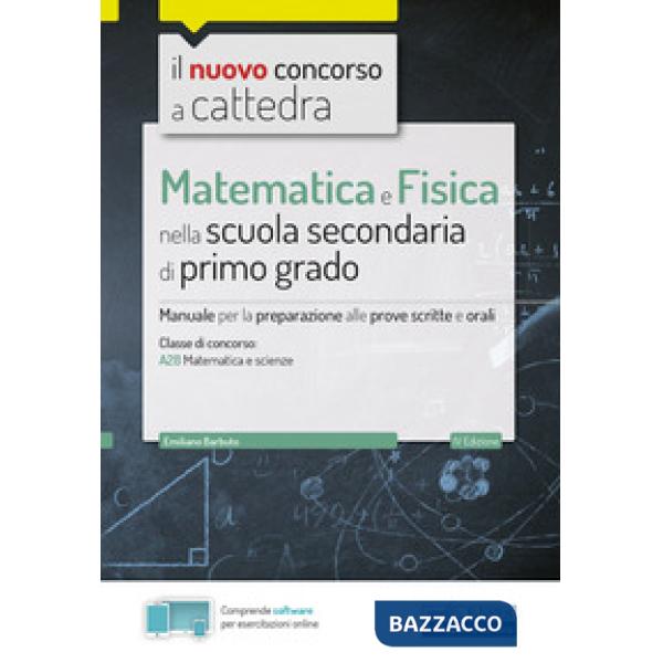 Nuovo concorso a cattedra. Matematica e fisica per la scuola secondaria di I grado. Manuale di preparazione per la classe A28 de