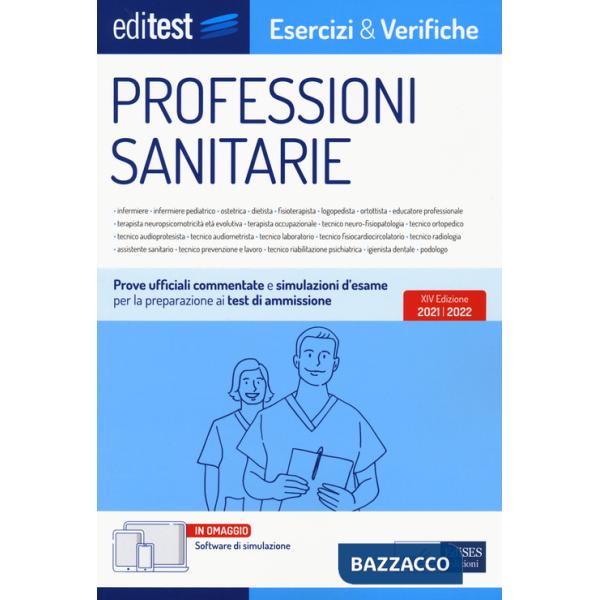 EdiTest Professioni sanitarie. Esercizi & Verifiche. Prove ufficiali e simulazioni d'esame commentate per la preparazione ai tes