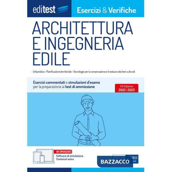 EdiTest. Architettura e ingegneria edile. Esercizi e verifiche. Esercizi commentati e simulazioni d'esame per la preparazione ai