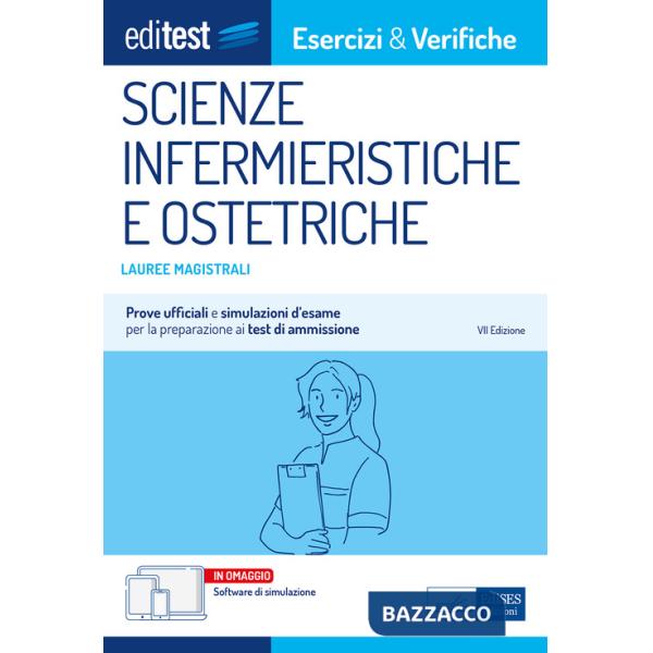 Editest. Lauree magistrali. Scienze infermieristiche e ostetriche. Esercizi & verifiche. Prove ufficiali e simulazioni d'esame p