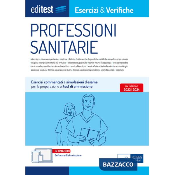 EdiTest Professioni sanitarie. Esercizi & Verifiche. Prove ufficiali e simulazioni d'esame commentate per la preparazione ai tes