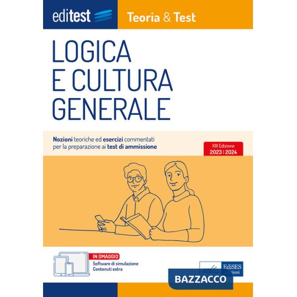 EdiTEST. Logica e cultura generale. Teoria & test. Nozioni teoriche ed esercizi commentati per la preparazione ai test di ammiss
