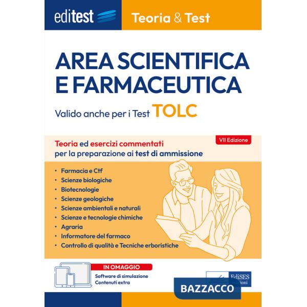 EdiTEST. Area scientifica e farmaceutica. Teoria ed esercizi commentati per la preparazione ai test di ammissione. Valido anche 