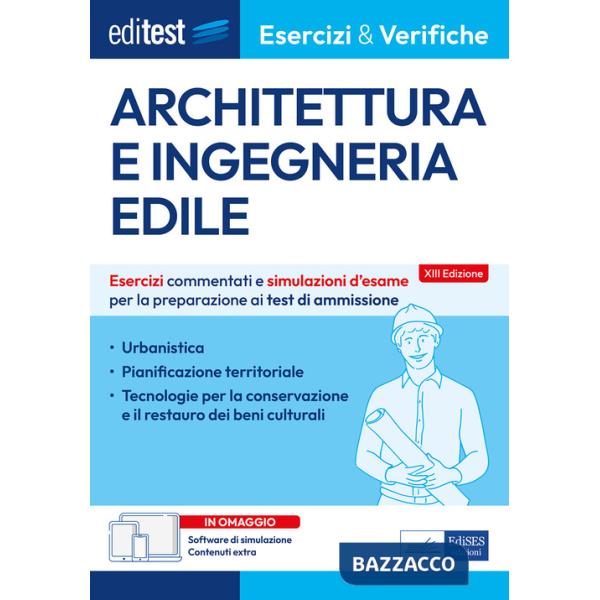 EdiTest. Architettura e ingegneria edile. Esercizi e verifiche. Esercizi commentati e simulazioni d'esame per la preparazione ai