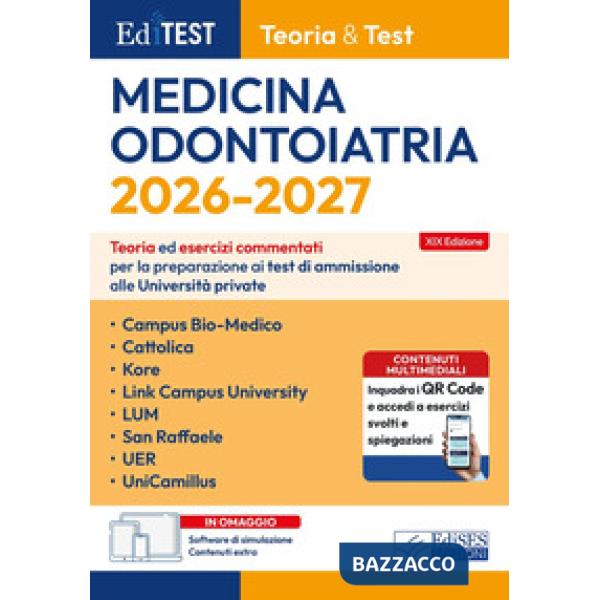EdiTEST. Teoria & Test. Medicina e Odontoiatria. Teoria ed esercizi commentati per i test di ammissione alle università private: