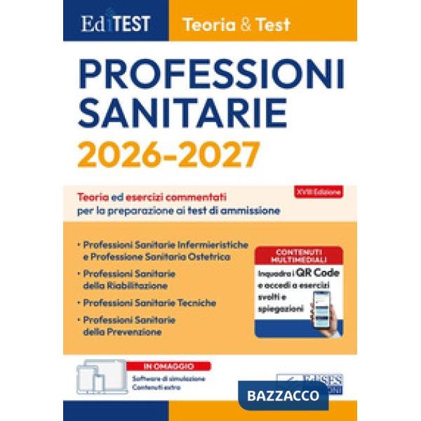 EdiTEST. Professioni sanitarie. Teoria & test. Teoria ed esercizi commentati per la preparazione ai test di ammissione. Con soft