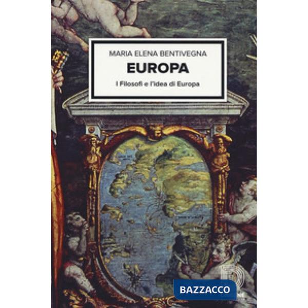Europa. I filosofi e l'idea d'Europa