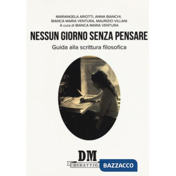 Nessun giorno senza pensare. Guida alla scrittura filosofica
