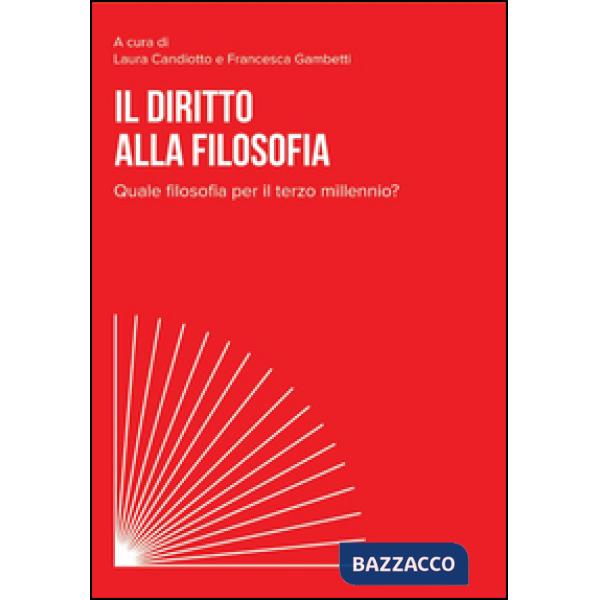 Diritto alla filosofia. Quale filosofia per il terzo millennio? (Il)