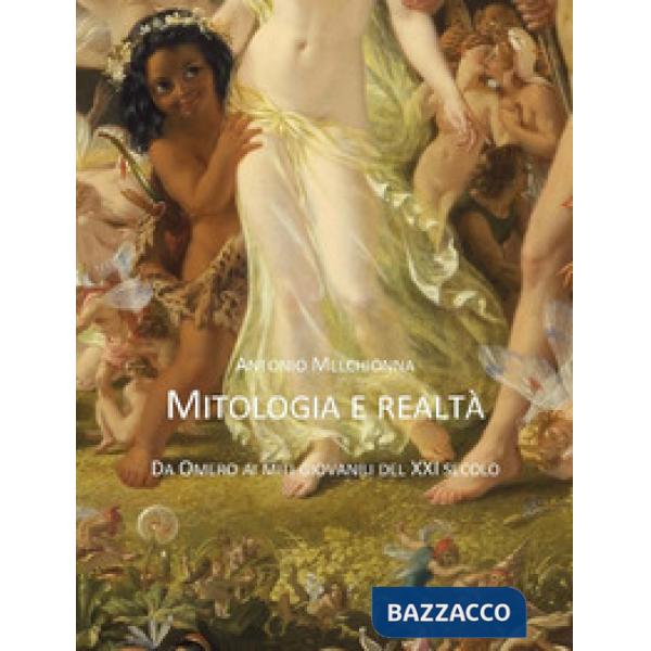 Mitologia e realtà. Da Omero ai miti giovanili del XXI secolo