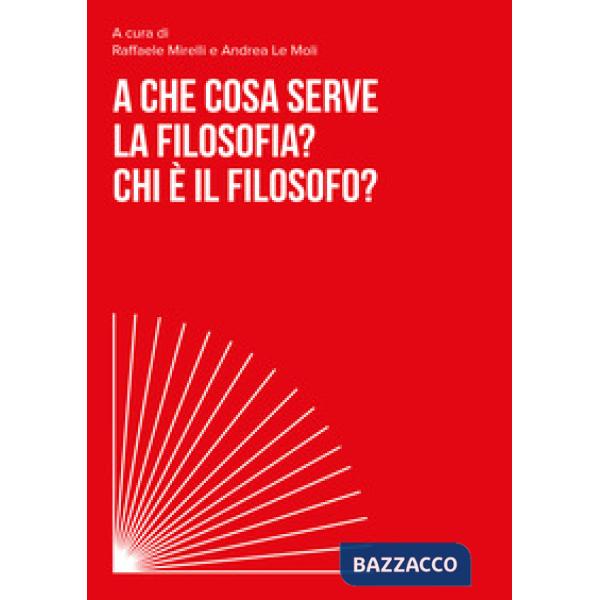 A che cosa serve la filosofia? Chi è il filosofo?