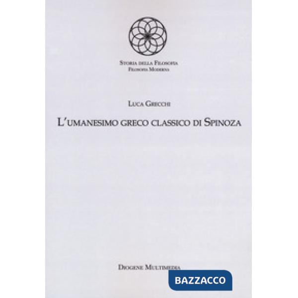 Umanesimo greco classico di Spinoza (L')