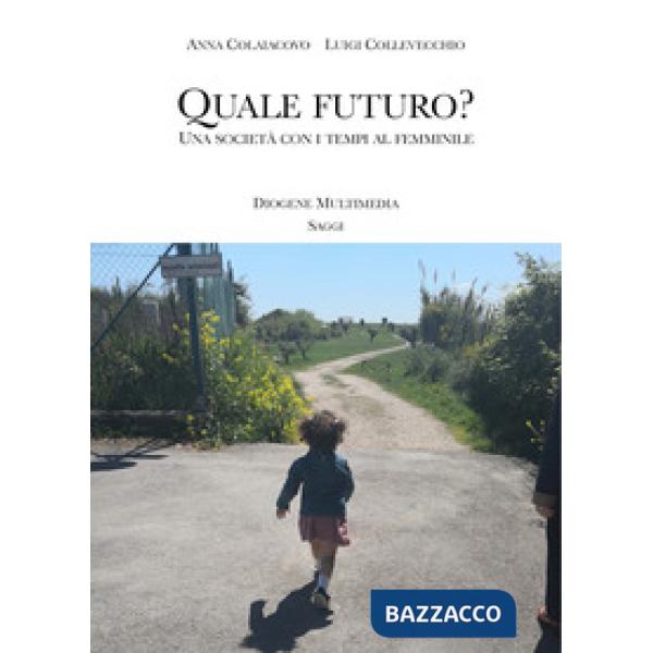 Quale futuro? Una società con i tempi al femminile