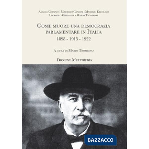 Come muore una democrazia parlamentare in Italia. 1898-1915-1922