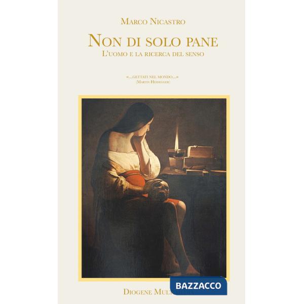 Non di solo pane. L'uomo e la ricerca del senso