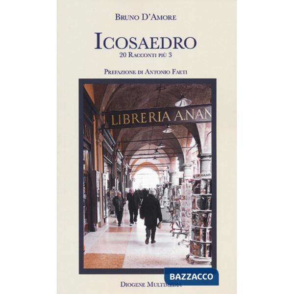 Icosaedro. 20 racconti più 3. Nuova ediz.