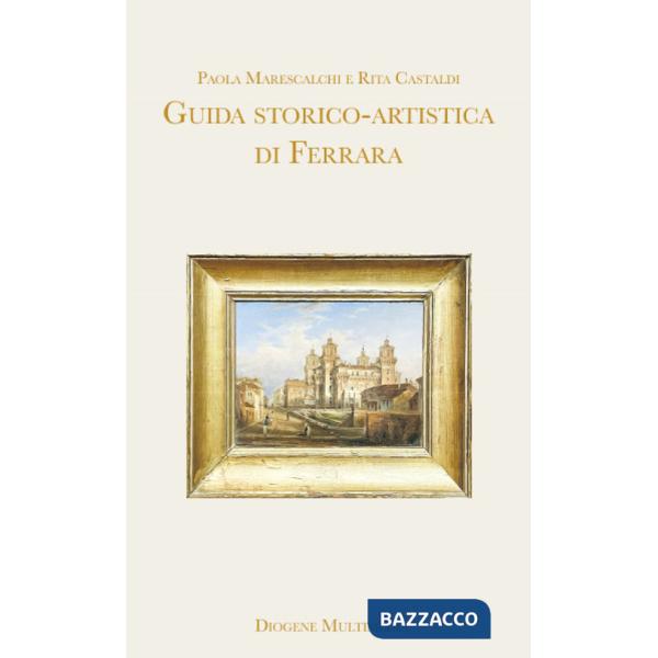 Guida storico-artistica di Ferrara