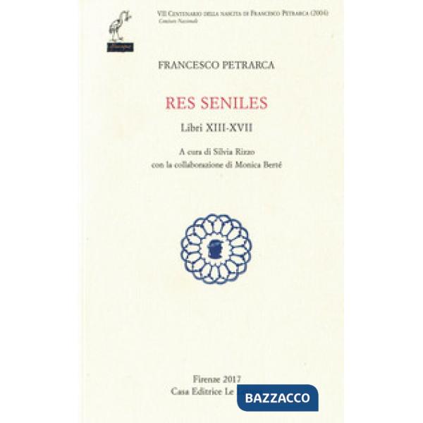 Res seniles. Libri 13-17. Testo latino a fronte