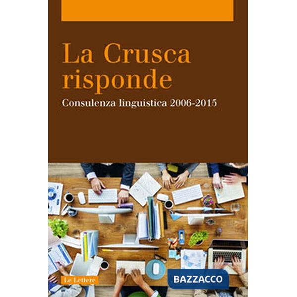 Crusca risponde. Consulenza linguistica 2006-2015 (La)