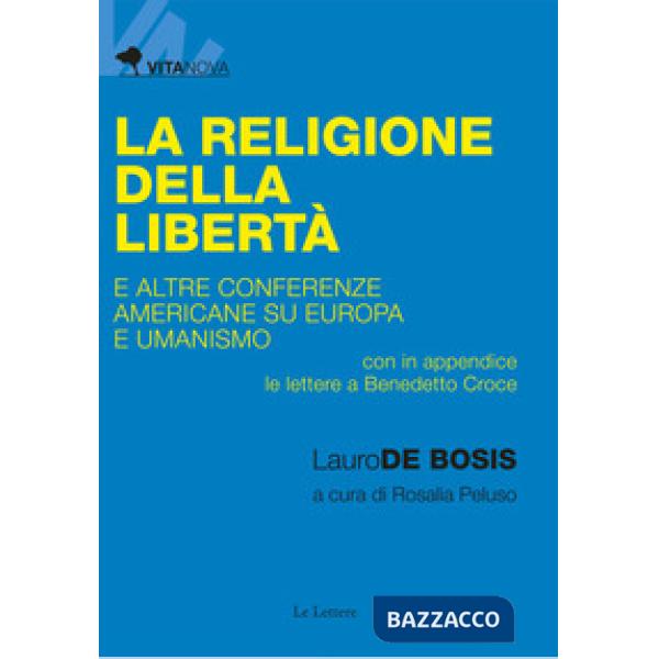 Religione della libertà e altre conferenze americane su Europa e umanismo (La)
